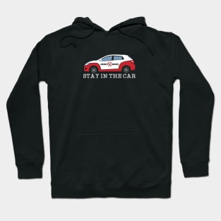 Stay In The Car Hoodie